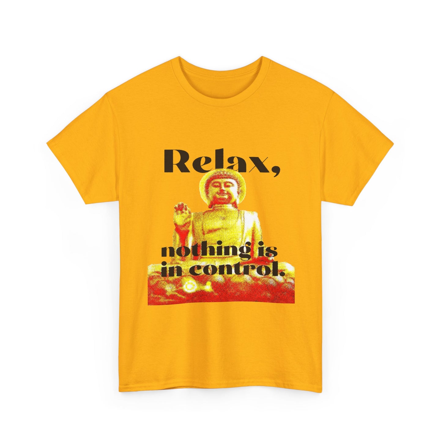Relax, Nothing Is in Control Tee