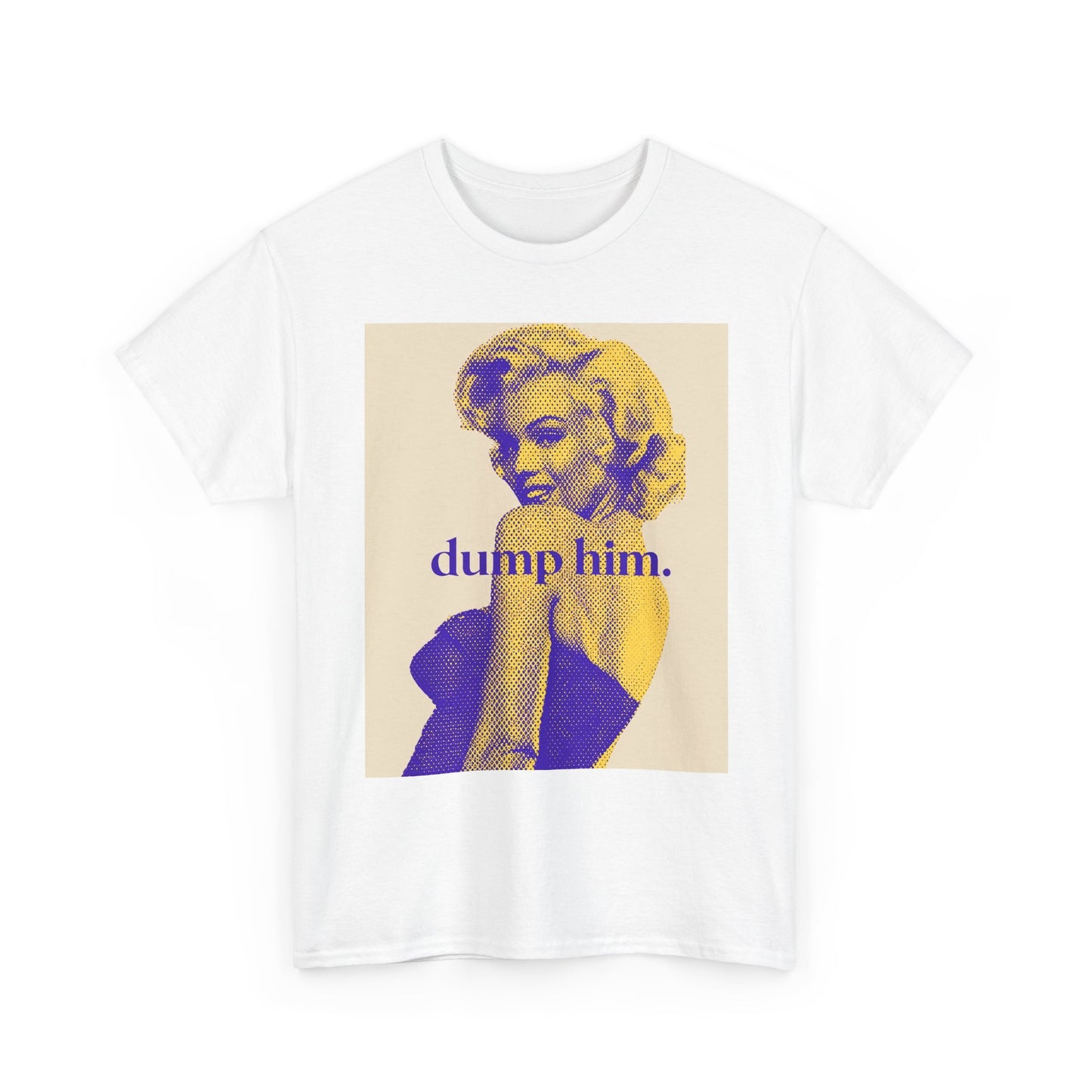 Graphic Tee — Retro Marilyn Design with “dump him.” Slogan